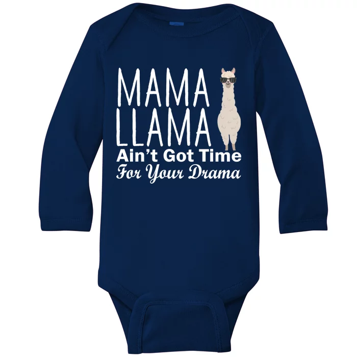 Mama Llama Ain't Got Time For Your Drama Baby Long Sleeve Bodysuit