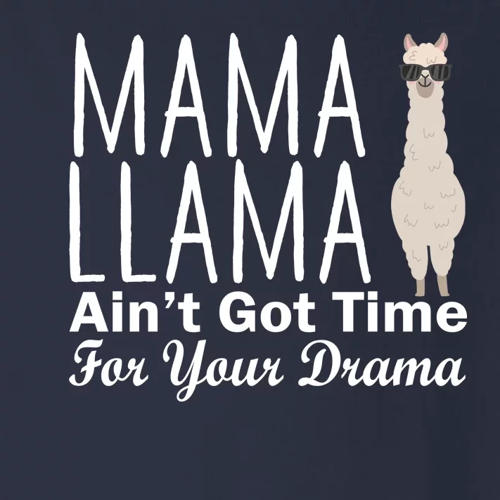 Mama Llama Ain't Got Time For Your Drama Toddler Long Sleeve Shirt