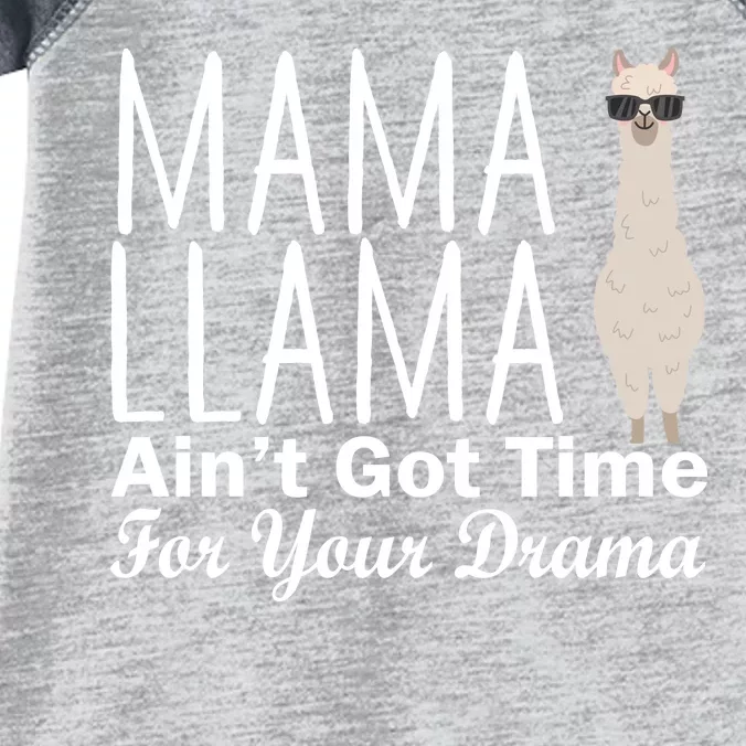 Mama Llama Ain't Got Time For Your Drama Infant Baby Jersey Bodysuit