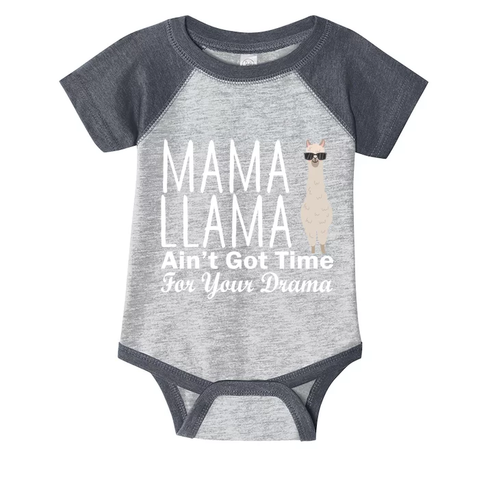 Mama Llama Ain't Got Time For Your Drama Infant Baby Jersey Bodysuit