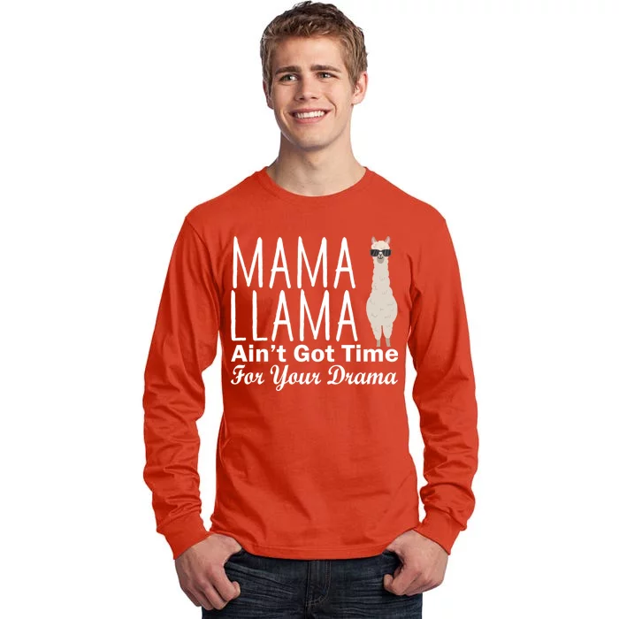 Mama Llama Ain't Got Time For Your Drama Tall Long Sleeve T-Shirt