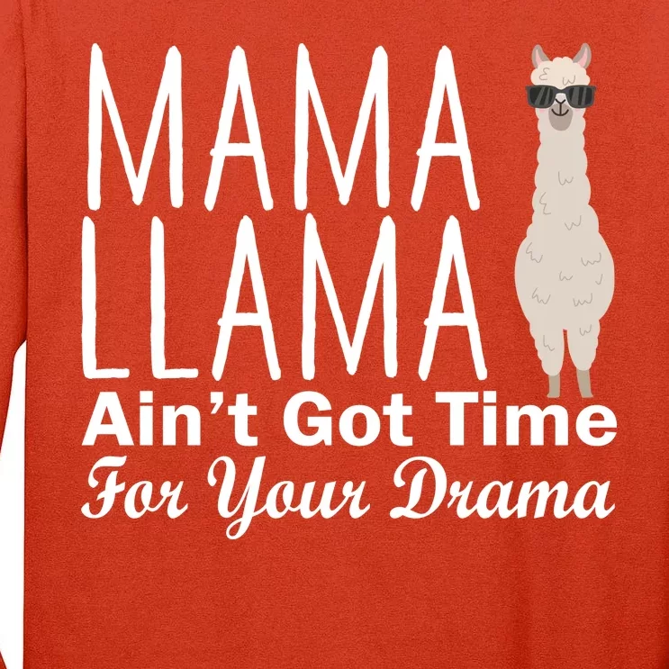 Mama Llama Ain't Got Time For Your Drama Tall Long Sleeve T-Shirt