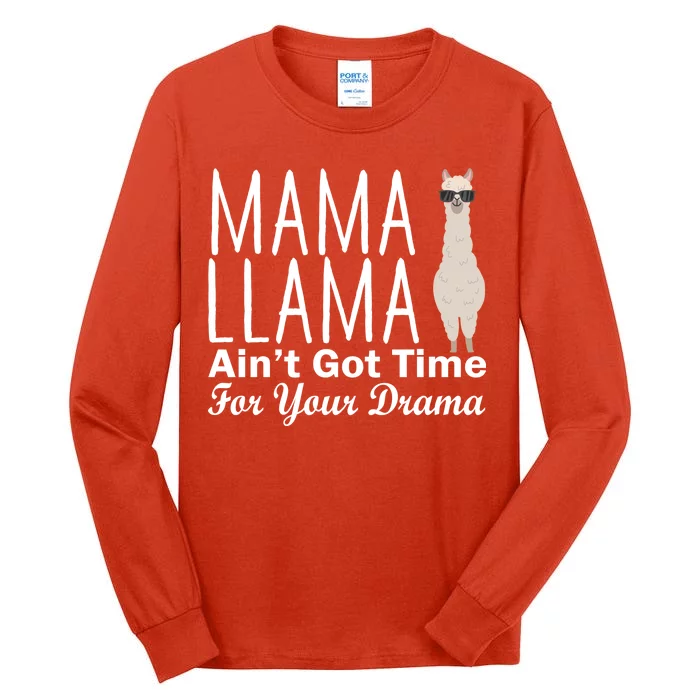 Mama Llama Ain't Got Time For Your Drama Tall Long Sleeve T-Shirt