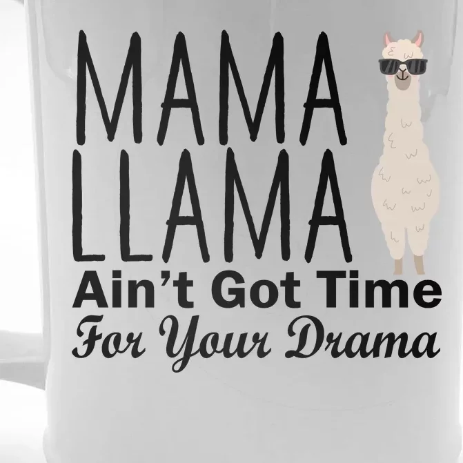 Mama Llama Ain't Got Time For Your Drama Front & Back Beer Stein