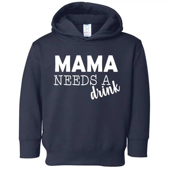 Mama Needs A Drink Toddler Hoodie