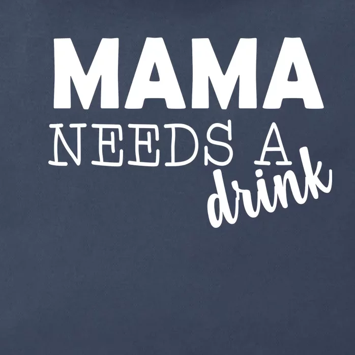 Mama Needs A Drink Zip Tote Bag