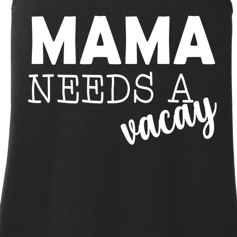 Mama Needs A Vacay Ladies Essential Tank