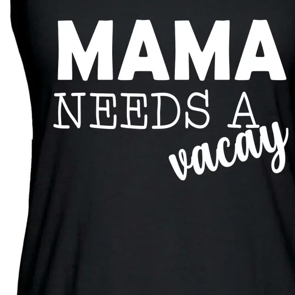 Mama Needs A Vacay Ladies Essential Flowy Tank