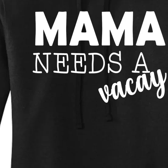 Mama Needs A Vacay Women's Pullover Hoodie