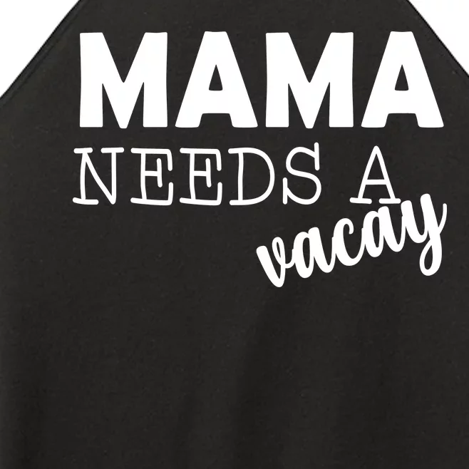 Mama Needs A Vacay Women’s Perfect Tri Rocker Tank