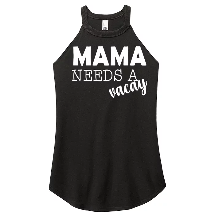 Mama Needs A Vacay Women’s Perfect Tri Rocker Tank