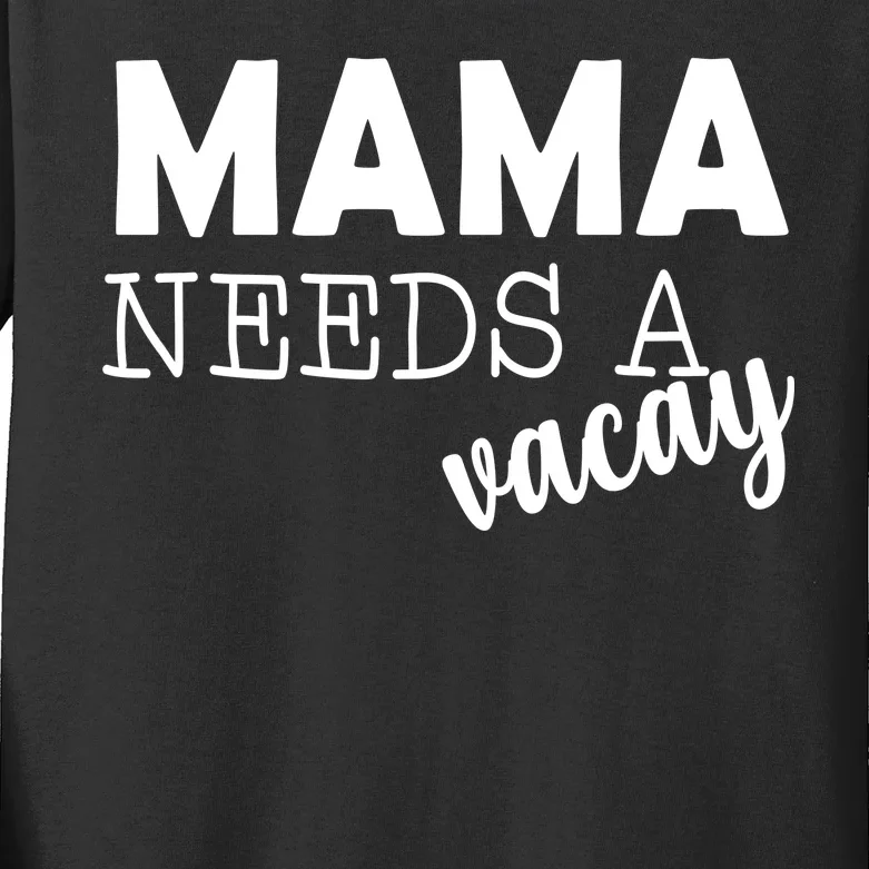 Mama Needs A Vacay Kids Long Sleeve Shirt