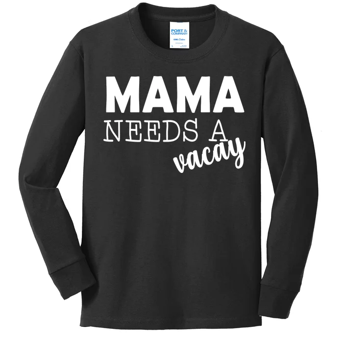 Mama Needs A Vacay Kids Long Sleeve Shirt