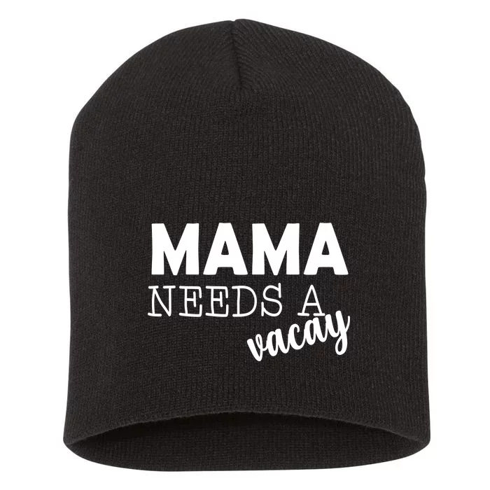 Mama Needs A Vacay Short Acrylic Beanie