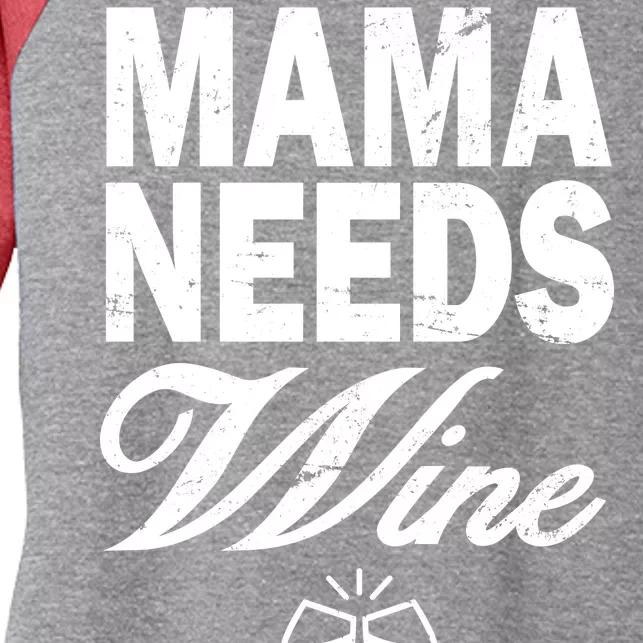 Mama Needs Wine Women's Tri-Blend 3/4-Sleeve Raglan Shirt