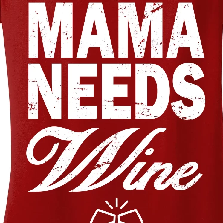 Mama Needs Wine Women's V-Neck T-Shirt