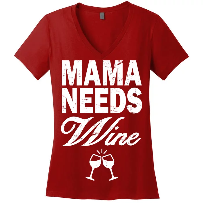 Mama Needs Wine Women's V-Neck T-Shirt