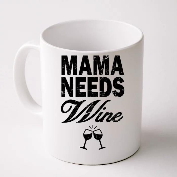 Mama Needs Wine Front & Back Coffee Mug