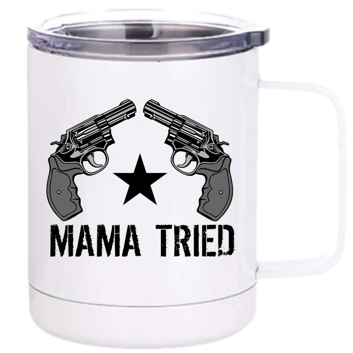 Mama Tried Gun Rights Logo Front & Back 12oz Stainless Steel Tumbler Cup