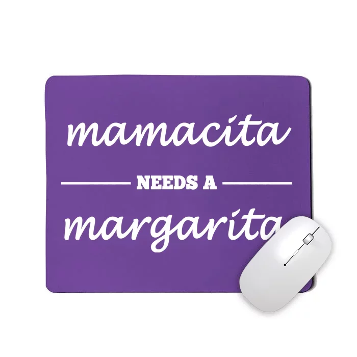 Mamacita Needs A Margarita Mousepad