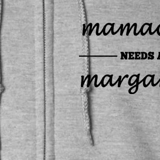 Mamacita Needs A Margarita Full Zip Hoodie