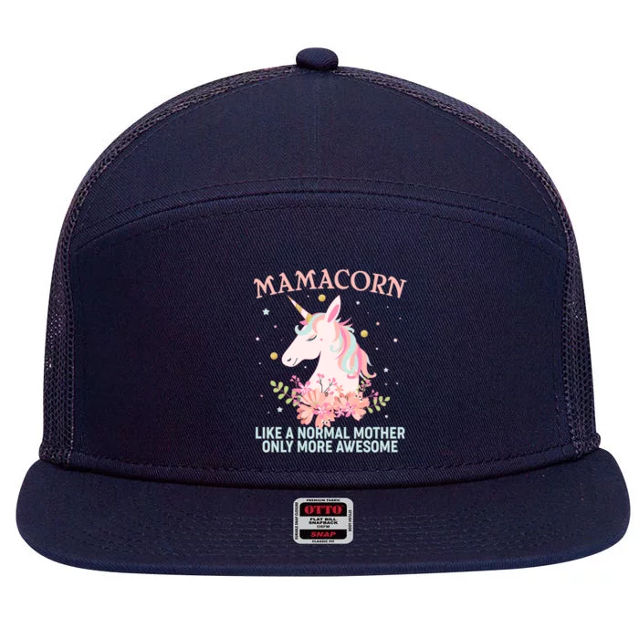 Mamacorn Like A Normal Mother Only More Awesome 7 Panel Mesh Trucker Snapback Hat