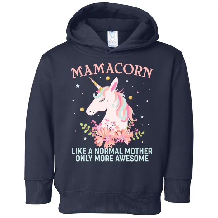 Mamacorn Like A Normal Mother Only More Awesome Toddler Hoodie