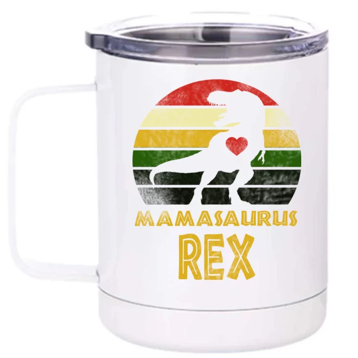 Mamasaurus Rex Front & Back 12oz Stainless Steel Tumbler Cup