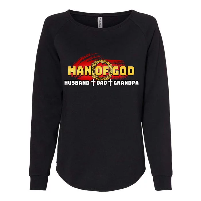 Man Of God Husband Dad Grandpa Womens California Wash Sweatshirt