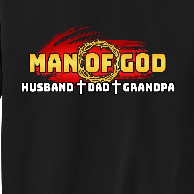 Man Of God Husband Dad Grandpa Tall Sweatshirt