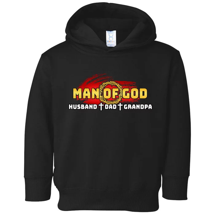 Man Of God Husband Dad Grandpa Toddler Hoodie