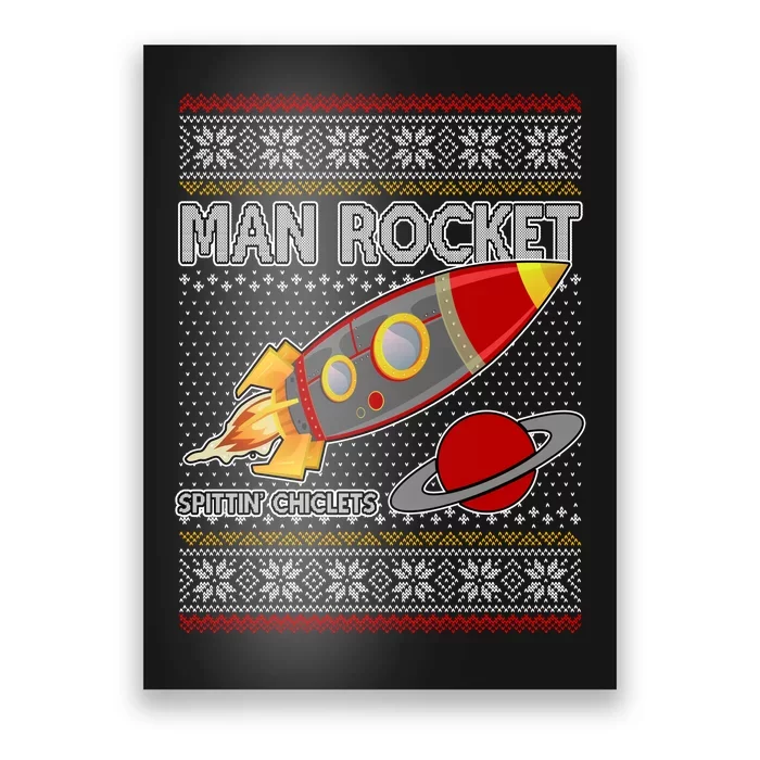 Man Rocket Spittin' Chiclets Ugly Christmas Sweater Poster