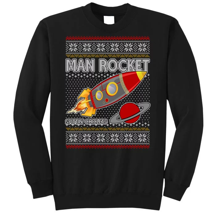 Man Rocket Spittin' Chiclets Ugly Christmas Sweater Tall Sweatshirt