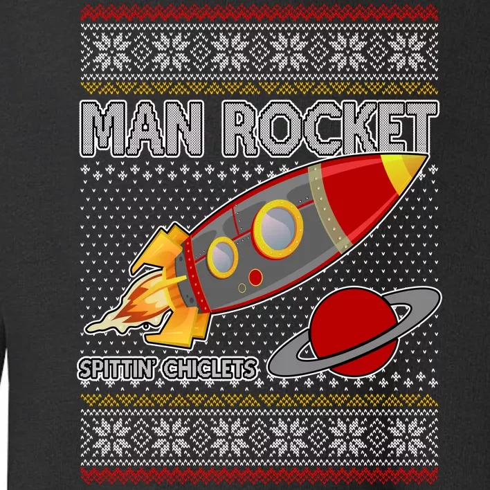 Man Rocket Spittin' Chiclets Ugly Christmas Sweater Toddler Sweatshirt