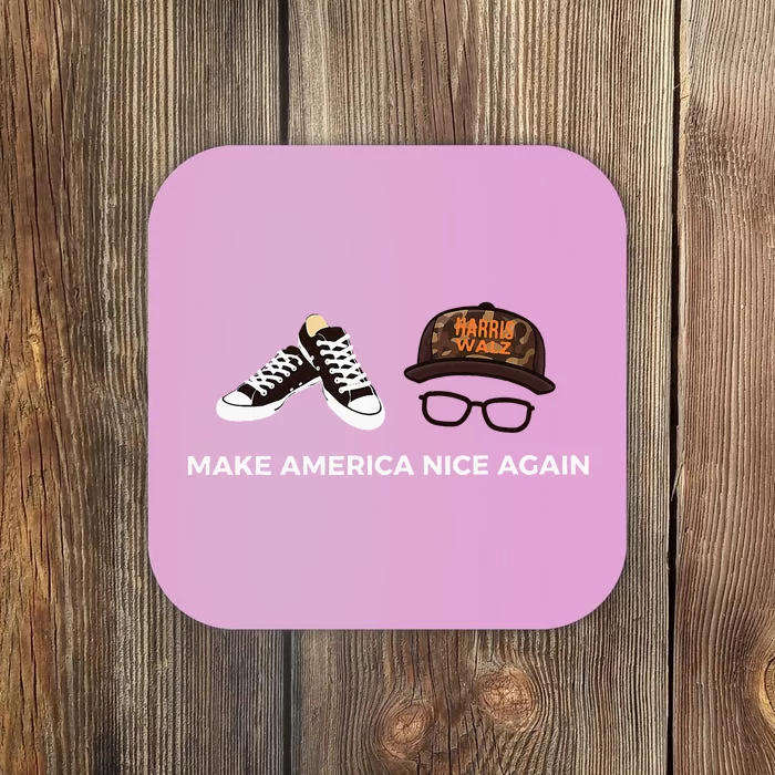 Make America Nice Again Harris Walz Waltz Joy Chucks Coaster