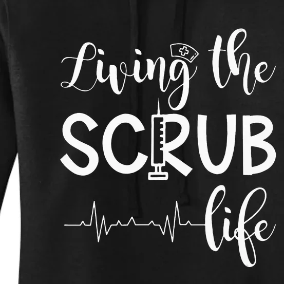 Medical Assistant Nursing Living The Scrub Life Women's Pullover Hoodie