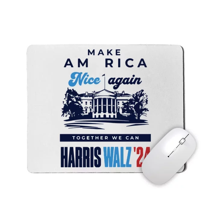 Make America Nice Again Harris Walz Mousepad