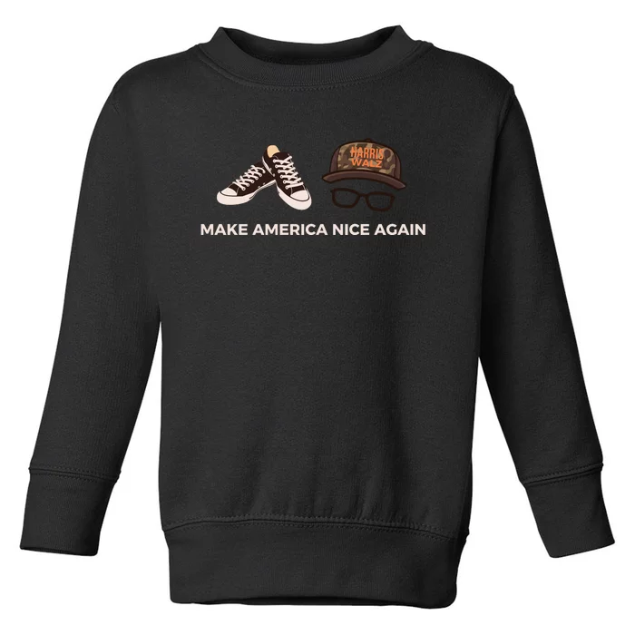 Make America Nice Again Harris Walz Toddler Sweatshirt