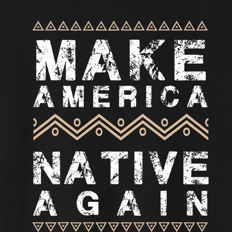 Make America Native Again Support American Indians Women's Crop Top Tee