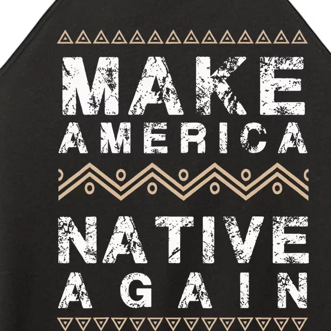 Make America Native Again Support American Indians Women’s Perfect Tri Rocker Tank