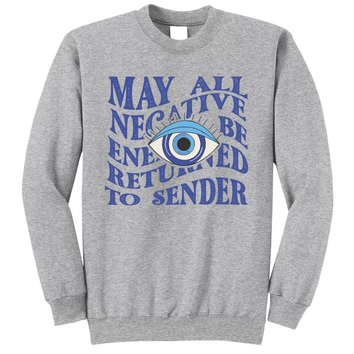 May All Negative Energy Be Returned To Sender Tall Sweatshirt