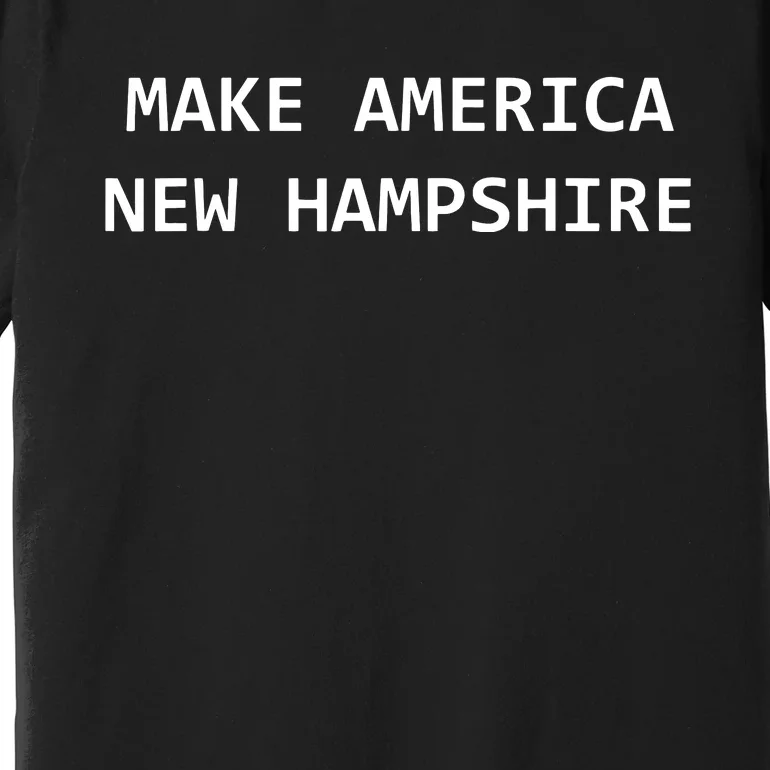 Make America New Hampshire Nh Conservative Libertarian Usa Premium T-Shirt