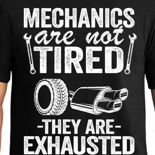 Mechanics Are Not Tired They Are Exhausted Auto Mechanic Great Gift Pajama Set