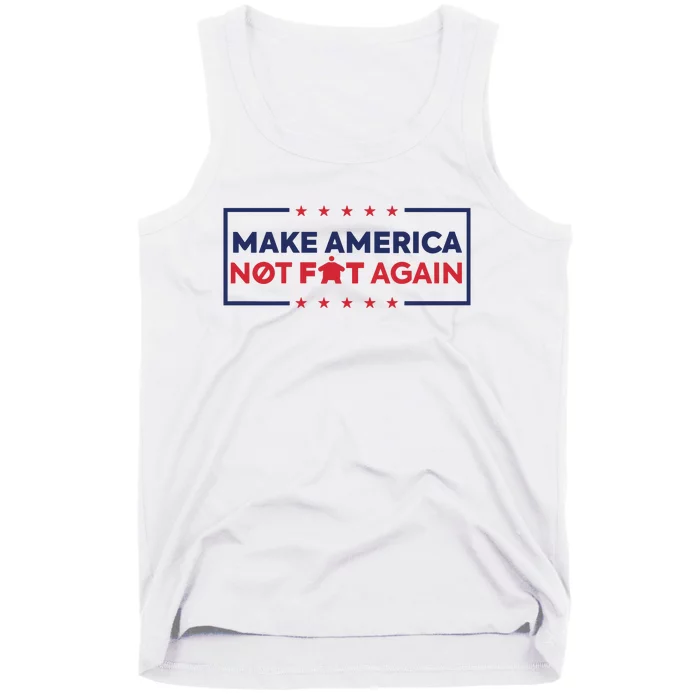 Make America Not Fat Again Tank Top