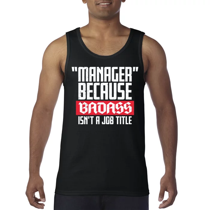 Manager Because Badass Isn't A Job Title Tank Top