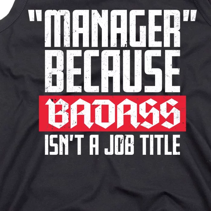 Manager Because Badass Isn't A Job Title Tank Top