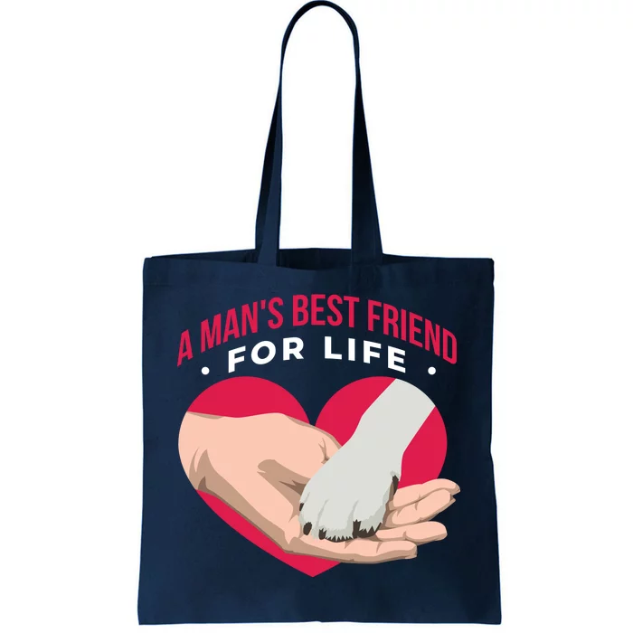 Man's Best Friend For Life Dog Tote Bag