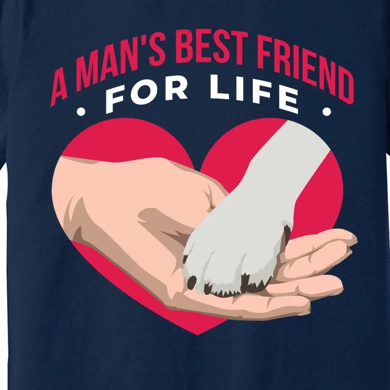 Man's Best Friend For Life Dog Premium T-Shirt