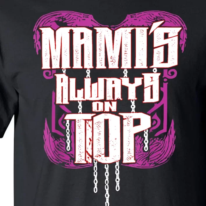 Mami’S Always On Top Funny Mom Tall T-Shirt