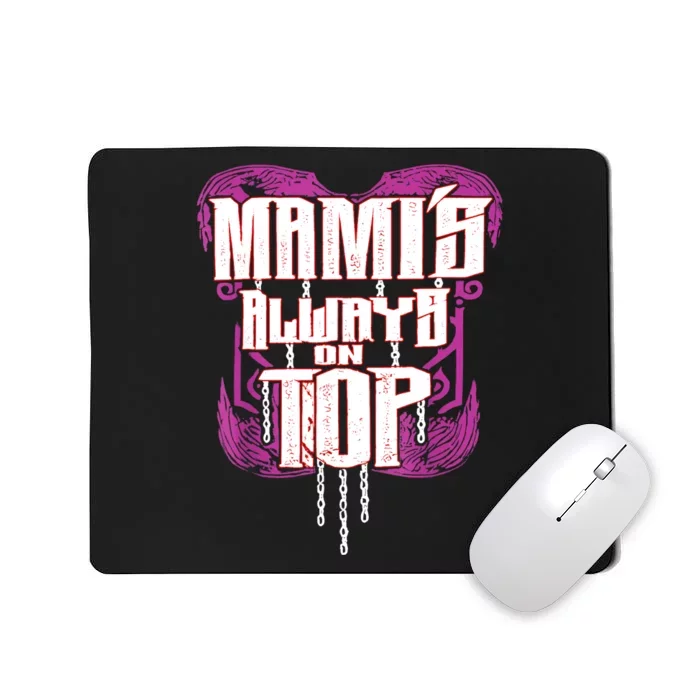 Mami’S Always On Top Funny Mom Mousepad